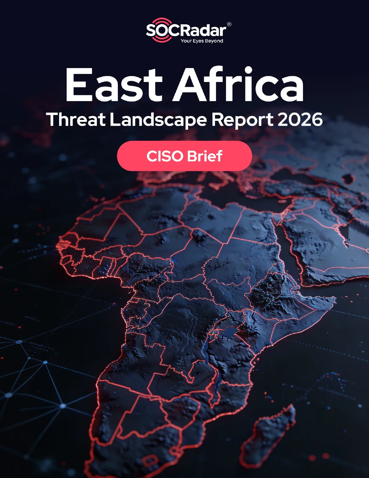 SOCRadar® Cyber Intelligence Inc. | East Africa Threat Landscape Report’s 2026 CISO Brief