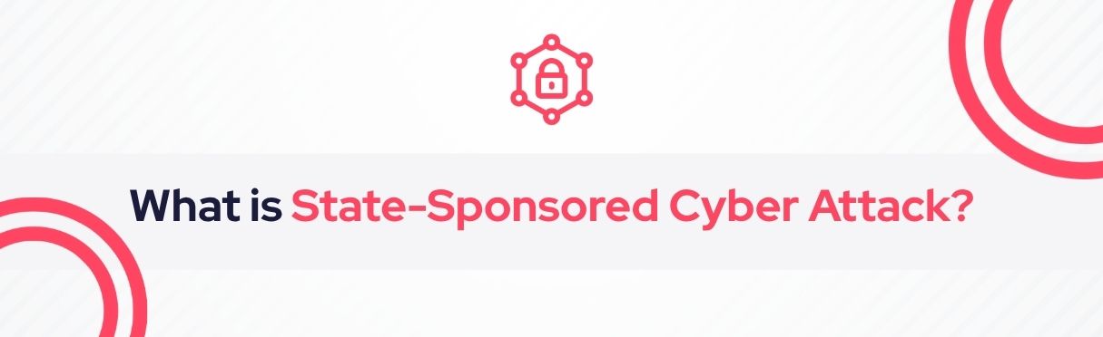 SOCRadar® Cyber Intelligence Inc. | State-Sponsored Cyber Attack