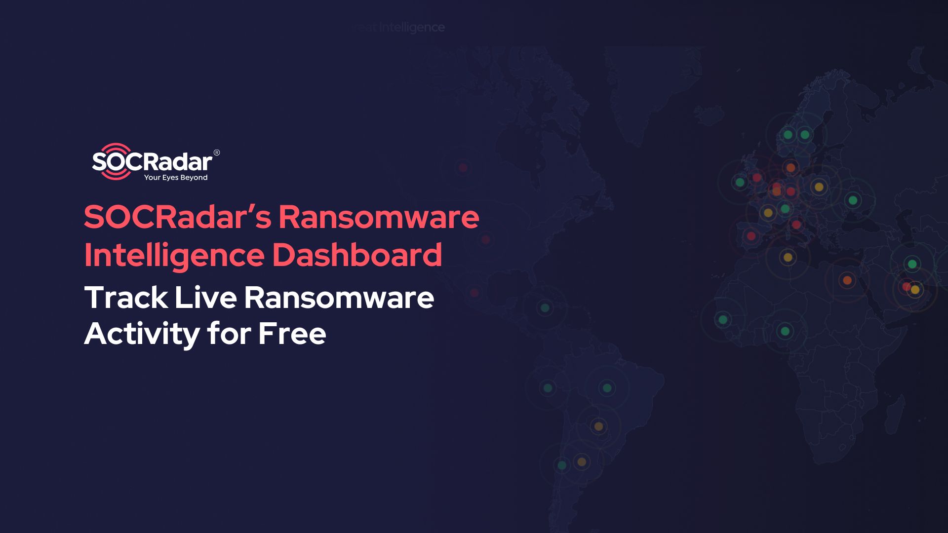 SOCRadar® Cyber Intelligence Inc. | SOCRadar’s Free Ransomware Intelligence Dashboard: Track Live Ransomware Activity