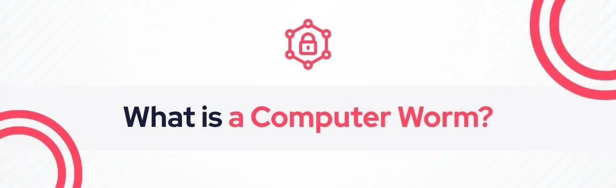 SOCRadar® Cyber Intelligence Inc. | Computer Worm