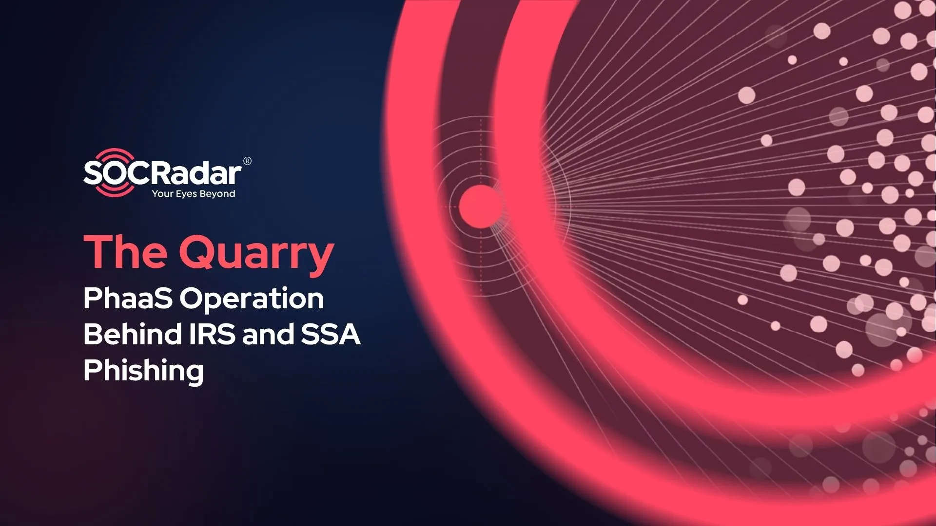 SOCRadar® Cyber Intelligence Inc. | The Quarry: Inside the PhaaS Operation Behind Hundreds of IRS and SSA Phishing Campaigns