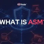 What Is Attack Surface Management (ASM)?