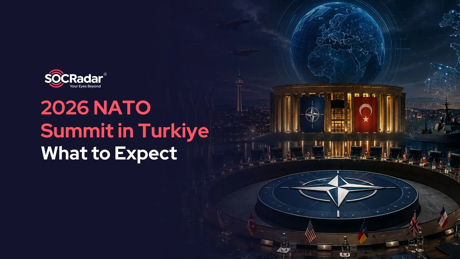 SOCRadar® Cyber Intelligence Inc. | What to Expect From the 2026 NATO Summit in Turkiye