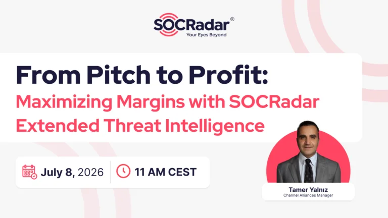 From Pitch to Profit: Maximizing Margins with SOCRadar Extended Threat Intelligence