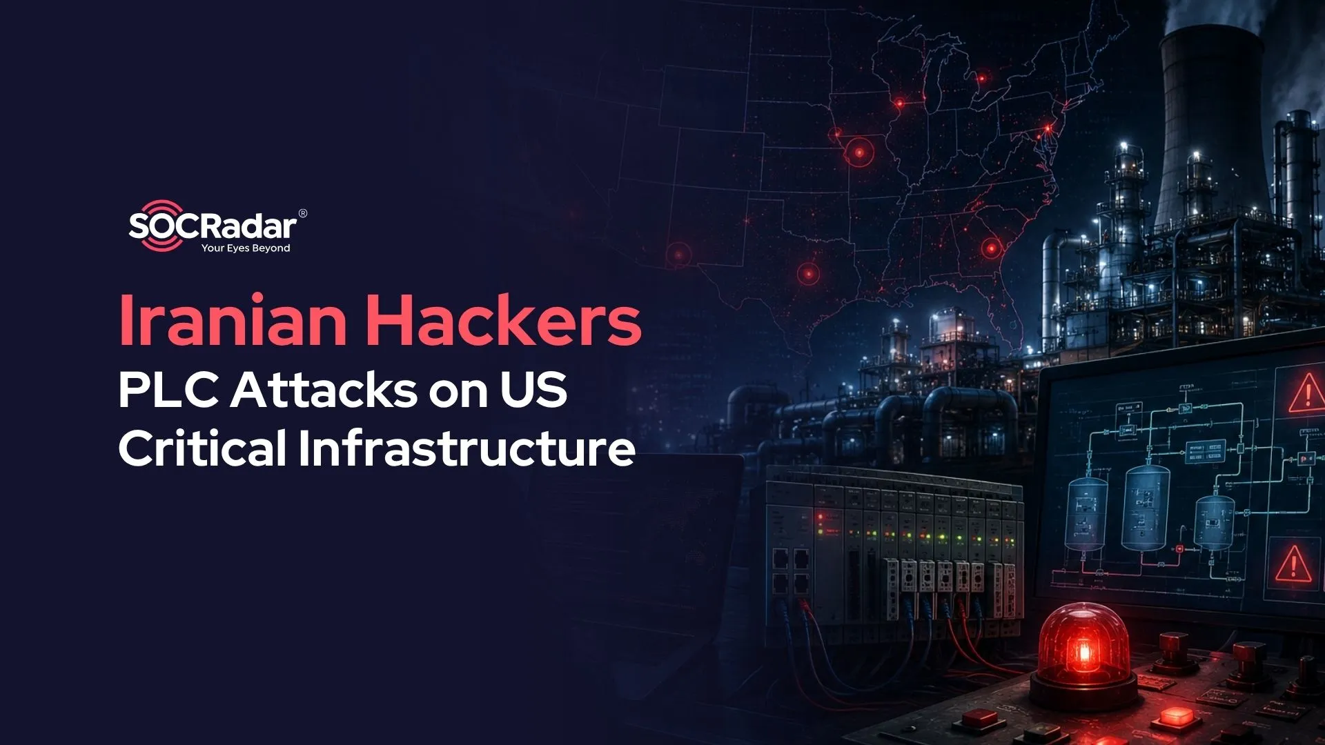 SOCRadar® Cyber Intelligence Inc. | Iranian Hackers Broaden PLC Attacks on US Critical Infrastructure