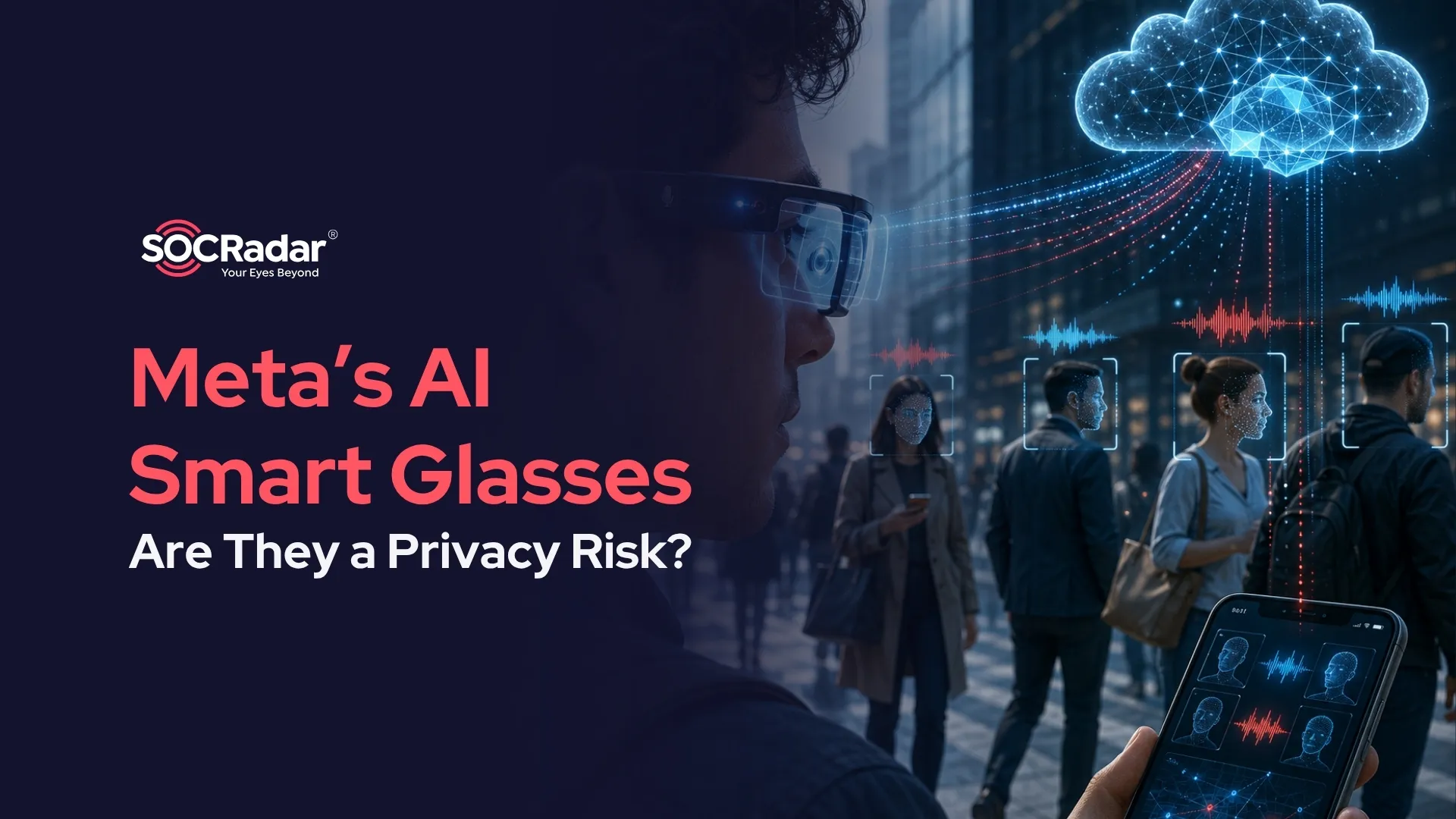 SOCRadar® Cyber Intelligence Inc. | Are Meta’s AI Smart Glasses a Privacy Risk?