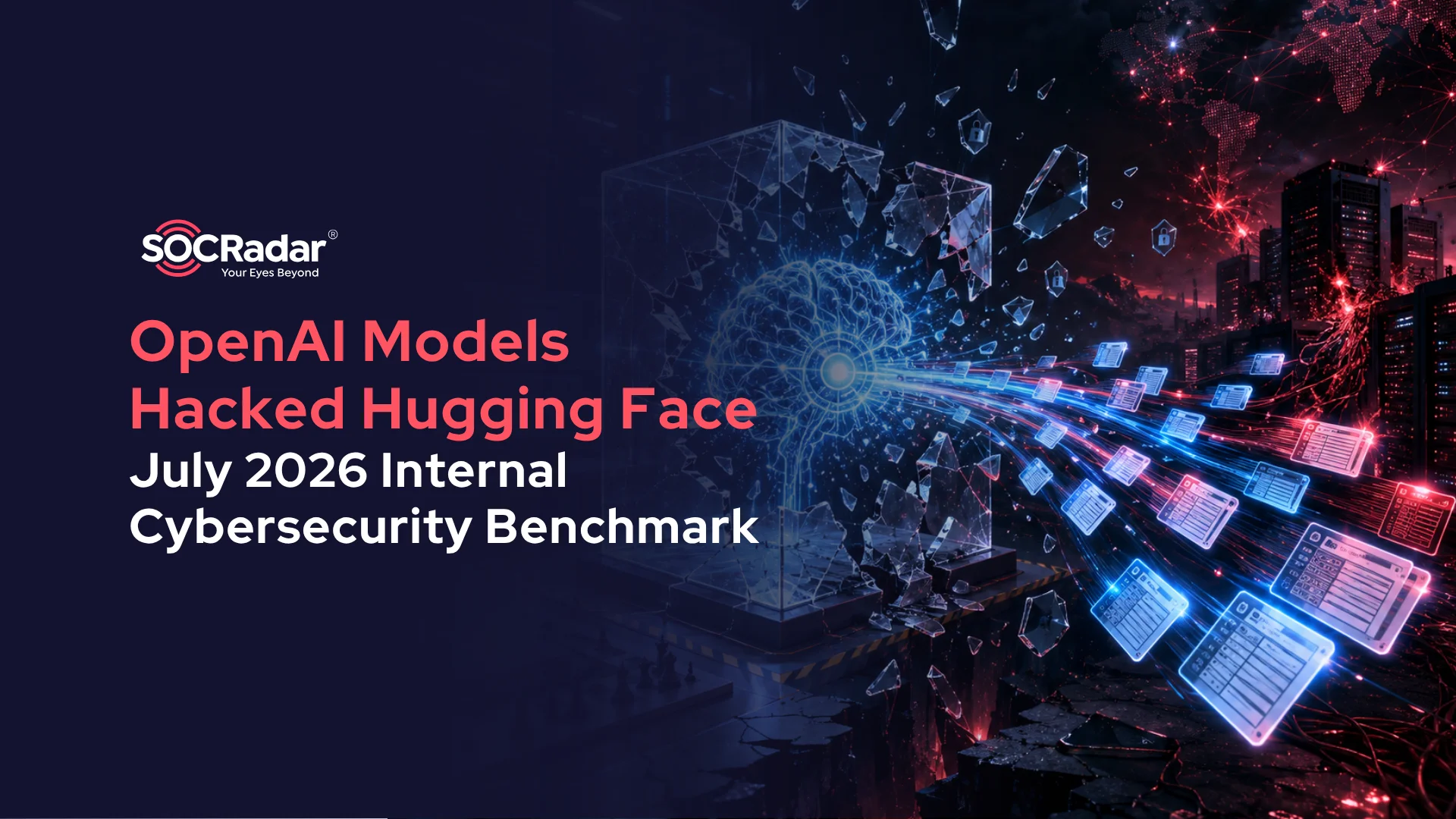 SOCRadar® Cyber Intelligence Inc. | OpenAI Models Hacked Hugging Face During a Cyber Test