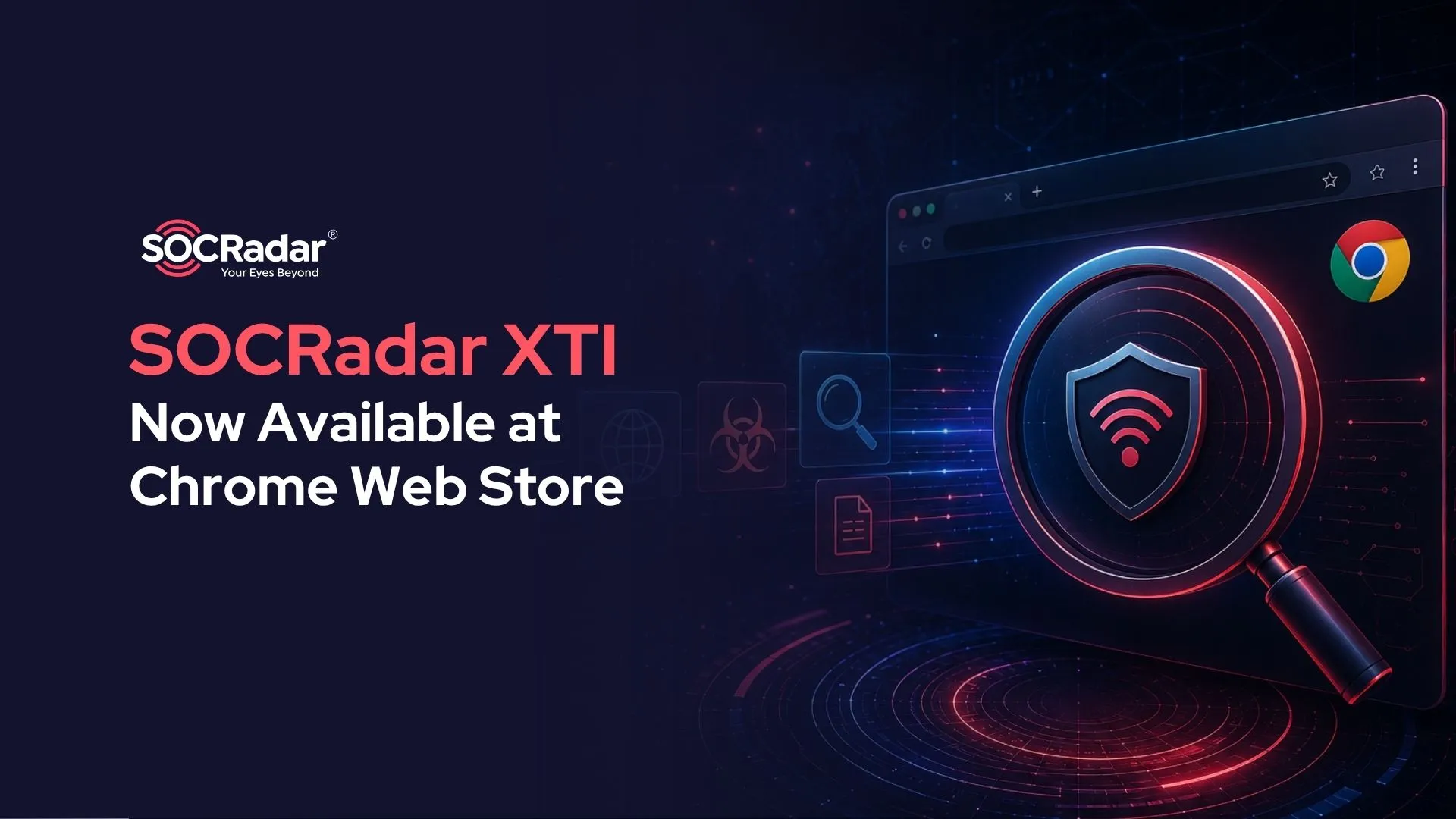 SOCRadar® Cyber Intelligence Inc. | SOCRadar XTI Is Live on the Chrome Web Store