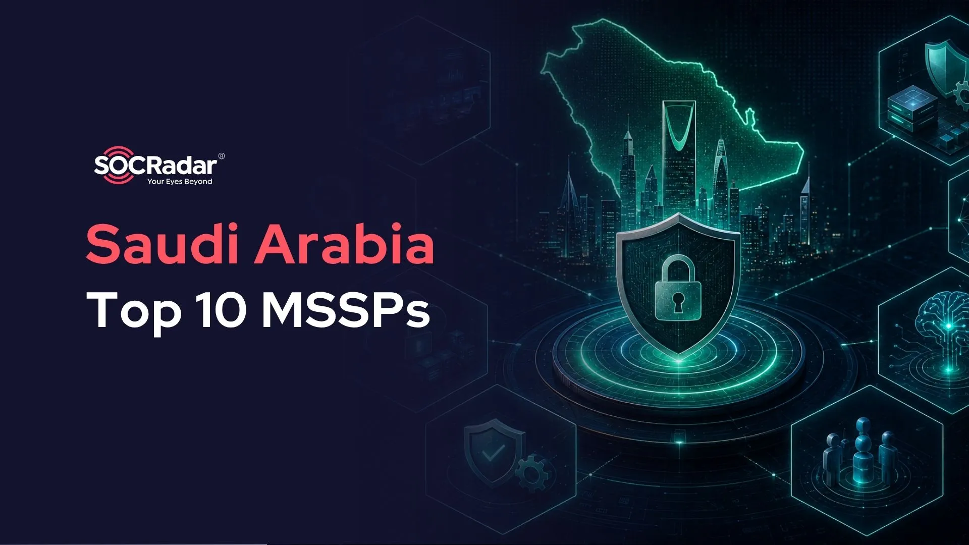 SOCRadar® Cyber Intelligence Inc. | Top 10 MSSPs in Saudi Arabia in 2026