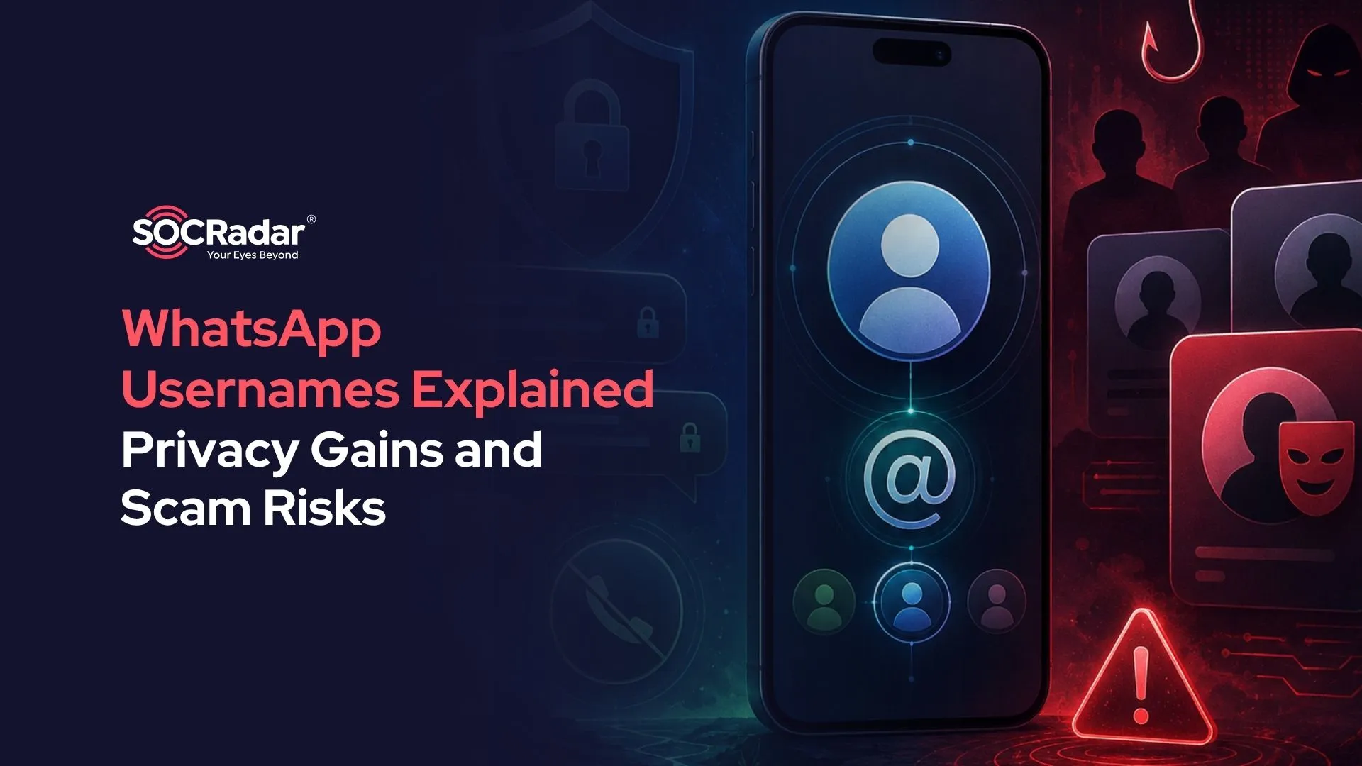 SOCRadar® Cyber Intelligence Inc. | WhatsApp Usernames Explained: Privacy Gains and Scam Risks