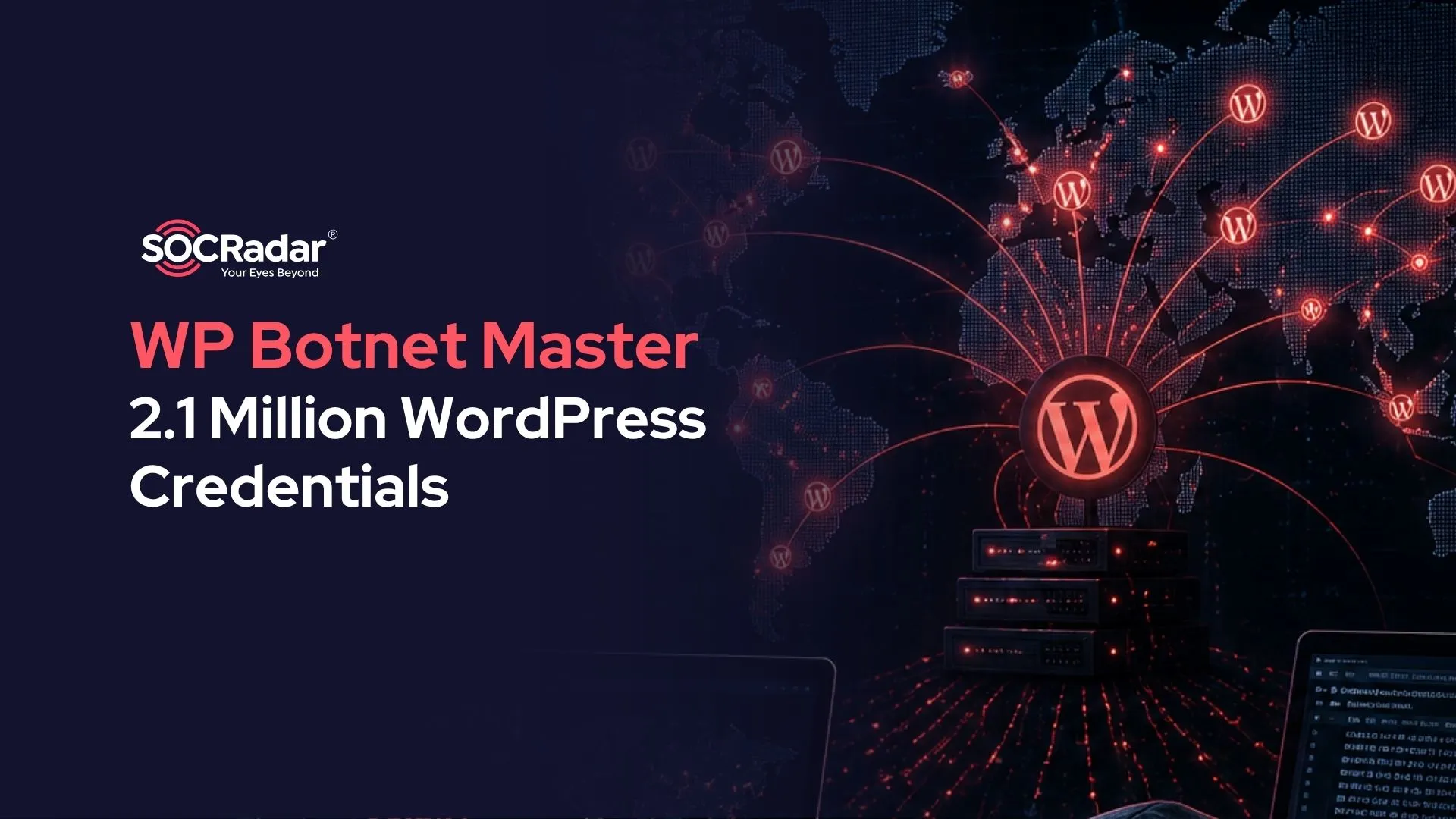 SOCRadar® Cyber Intelligence Inc. | WP Botnet Master: How a Security Researcher’s Paid Course Built a 2.1-Million-Credential WordPress Botnet