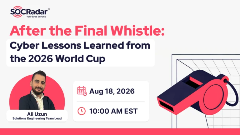 After the Final Whistle: Cyber Lessons Learned from the 2026 World Cup