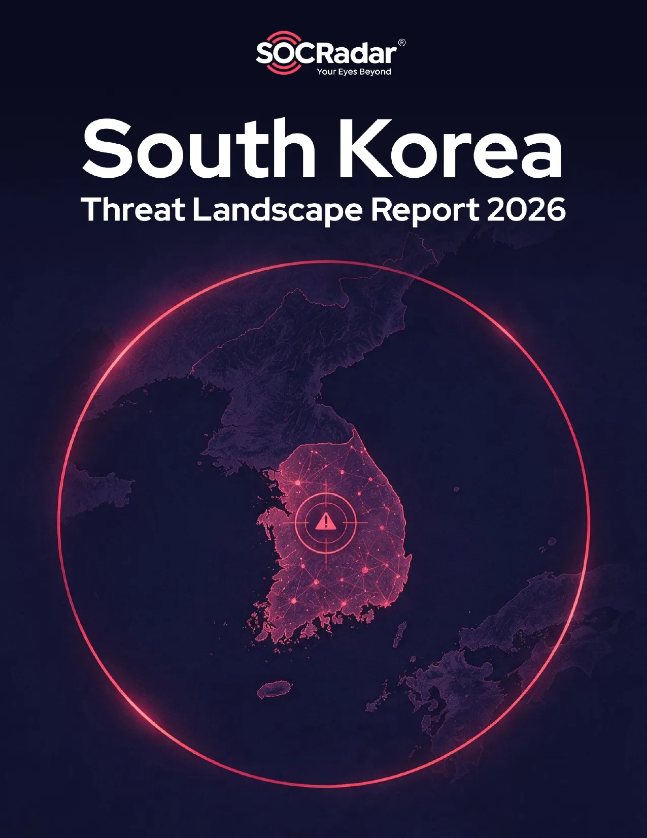 SOCRadar® Cyber Intelligence Inc. | South Korea Threat Landscape Report 2026