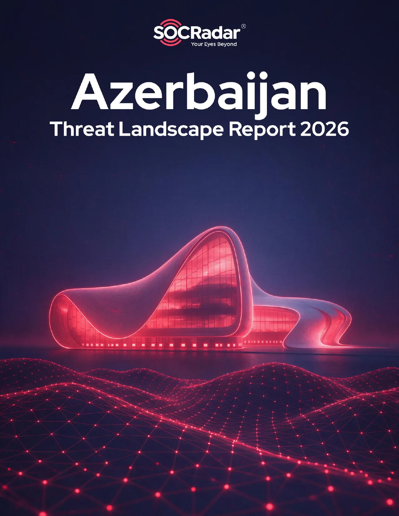 SOCRadar® Cyber Intelligence Inc. | Azerbaijan Threat Landscape Report 2026
