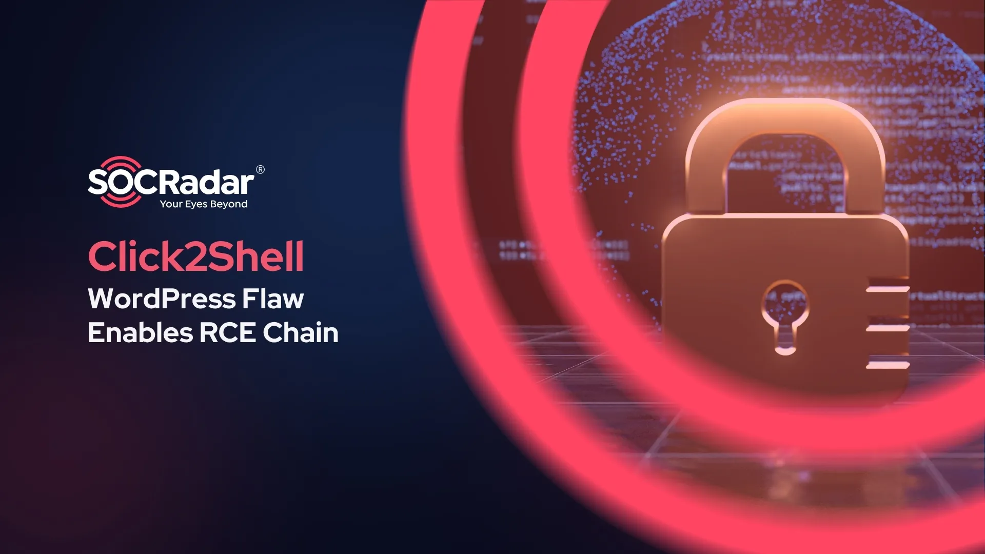 SOCRadar® Cyber Intelligence Inc. | Click2Shell: WordPress Flaw Enables RCE Chain