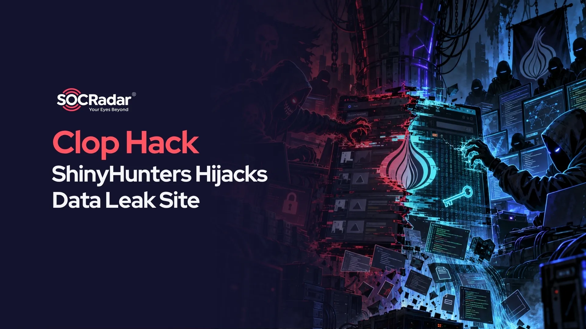 SOCRadar® Cyber Intelligence Inc. | Clop Hack: ShinyHunters Hijacks Data Leak Site