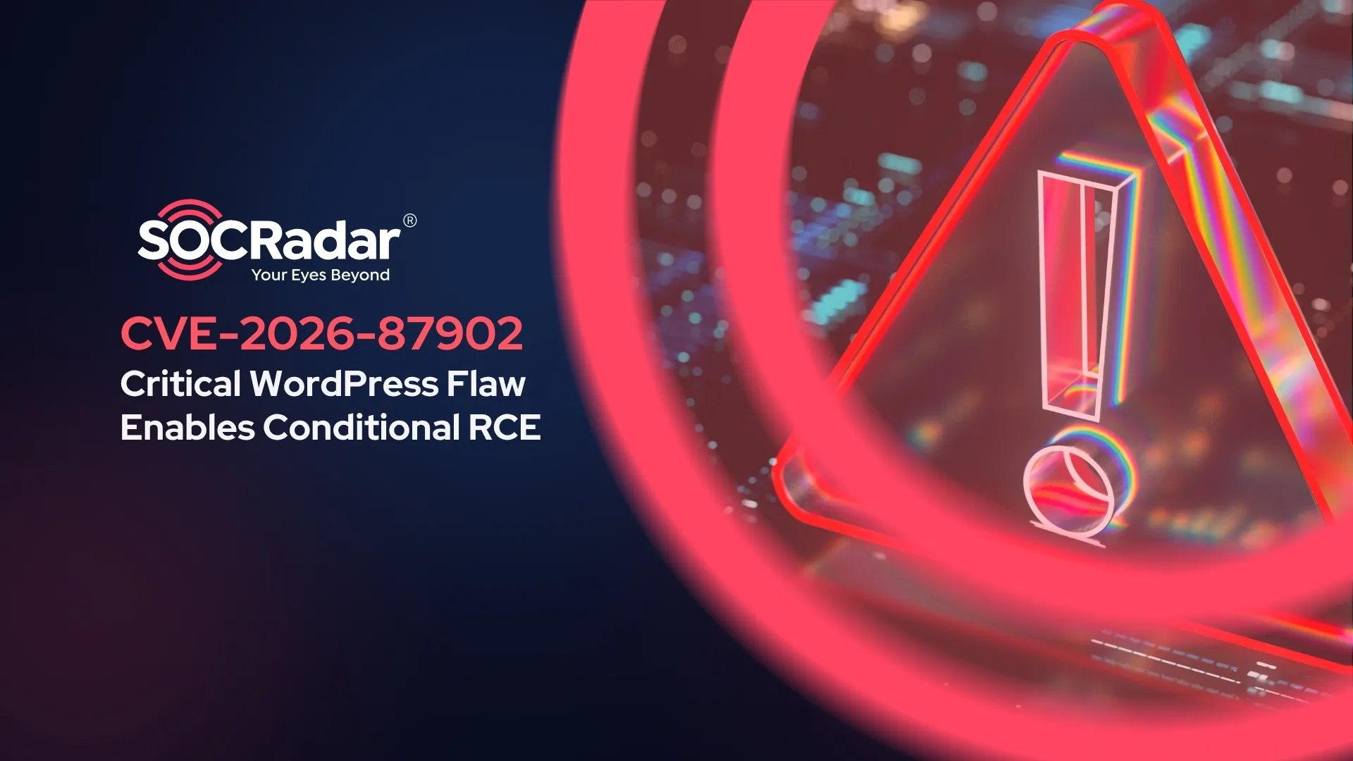 SOCRadar® Cyber Intelligence Inc. | CVE-2026-87902 in WordPress Enables Conditional RCE