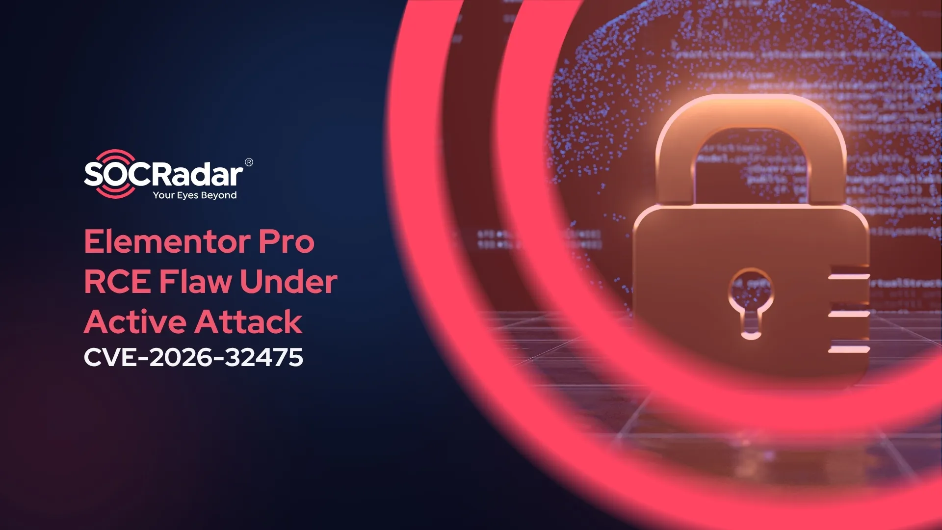 SOCRadar® Cyber Intelligence Inc. | Elementor Pro RCE Flaw Under Active Attack