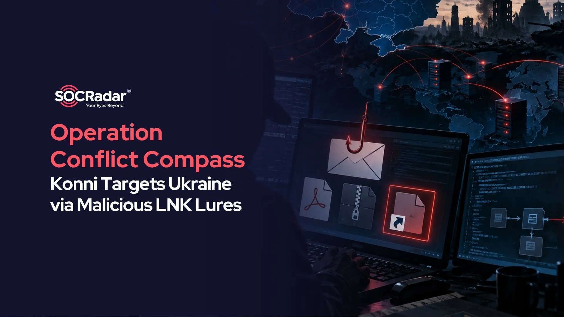 SOCRadar® Cyber Intelligence Inc. | Operation Conflict Compass: Konni Targets Ukraine via Malicious LNK Lures