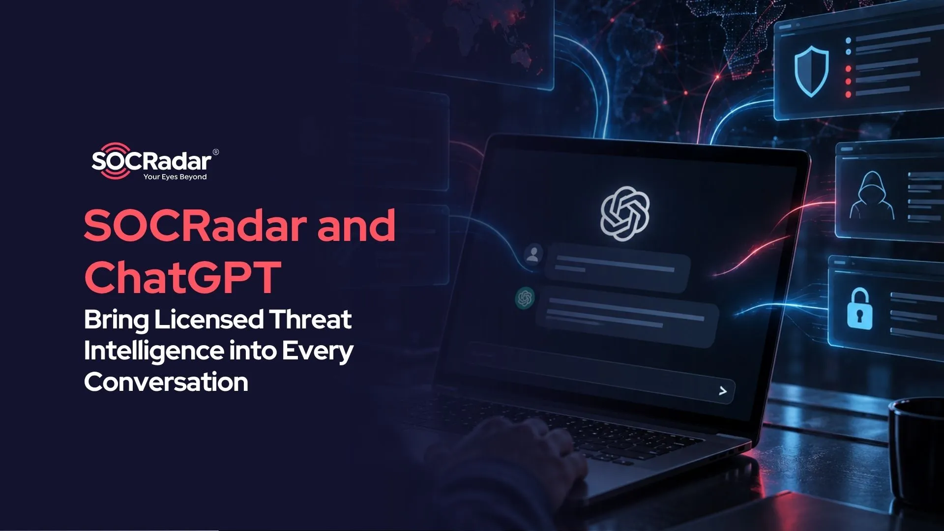 SOCRadar® Cyber Intelligence Inc. | Bring Licensed Threat Intelligence into Every Conversation with SOCRadar and ChatGPT