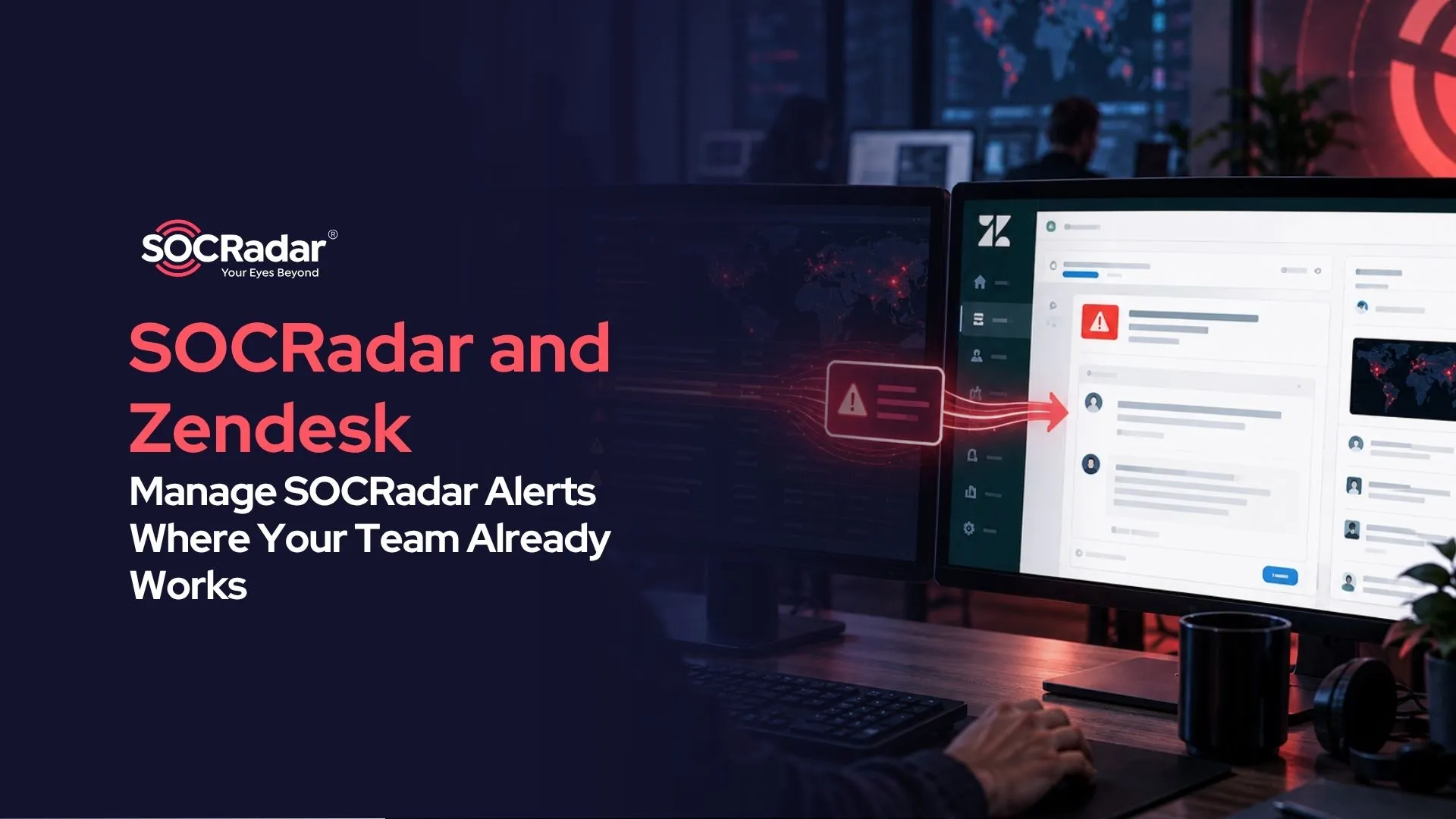 SOCRadar® Cyber Intelligence Inc. | Manage SOCRadar Alerts Where Your Team Already Works with SOCRadar and Zendesk