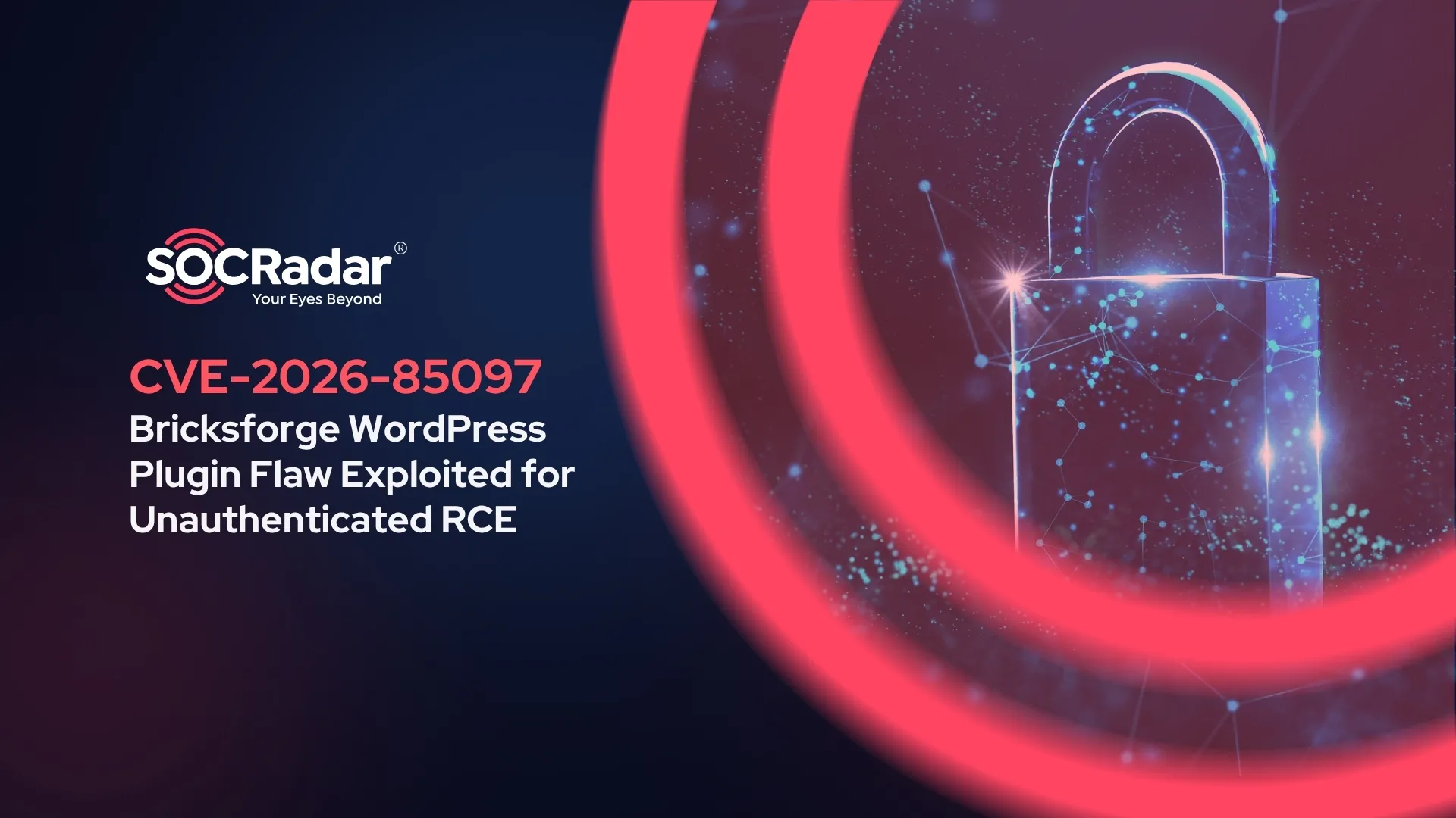 SOCRadar® Cyber Intelligence Inc. | CVE-2026-85097: Bricksforge WordPress Plugin Flaw Exploited for Unauthenticated RCE