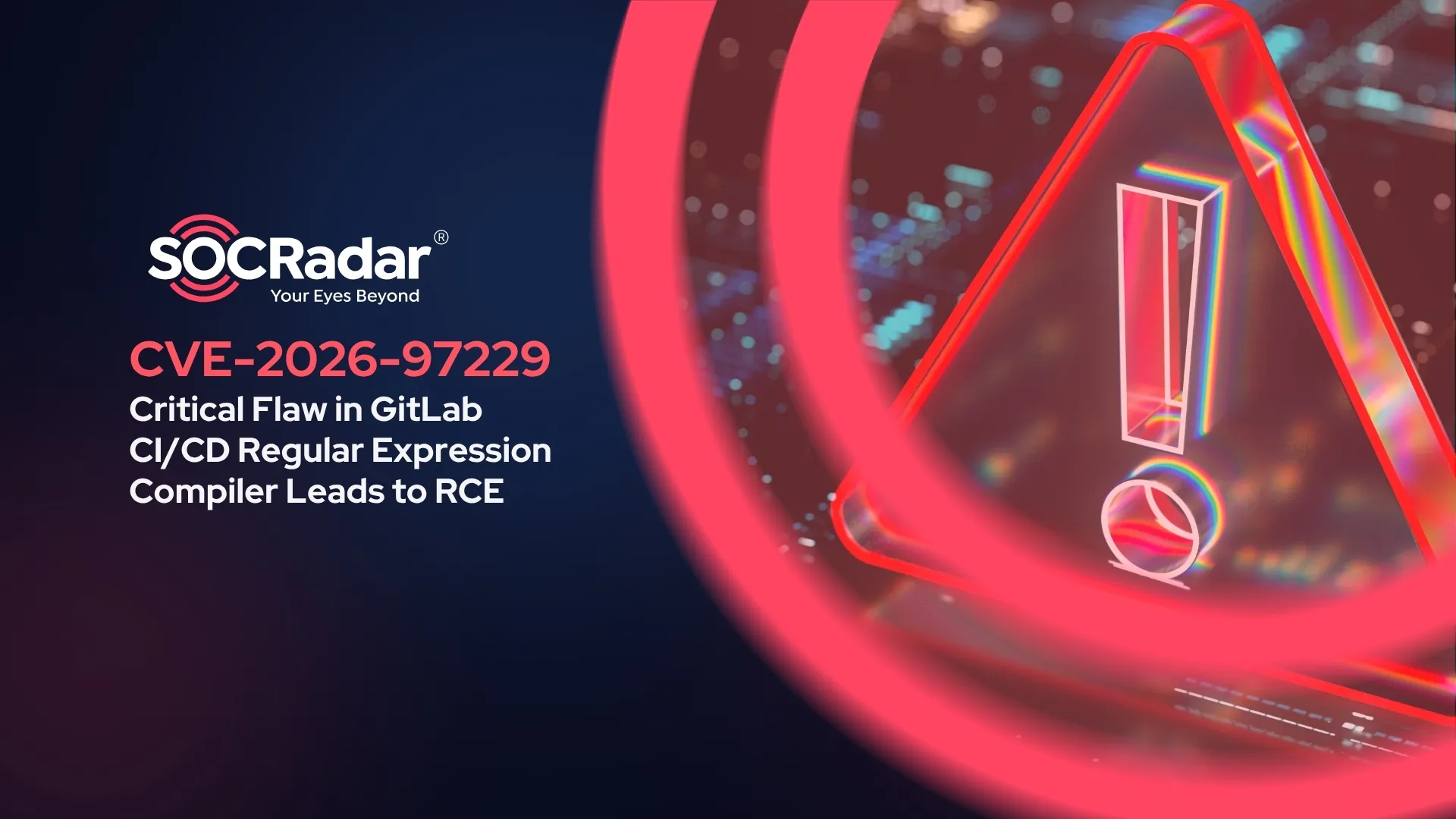 SOCRadar® Cyber Intelligence Inc. | CVE-2026-97229: Critical GitLab RCE