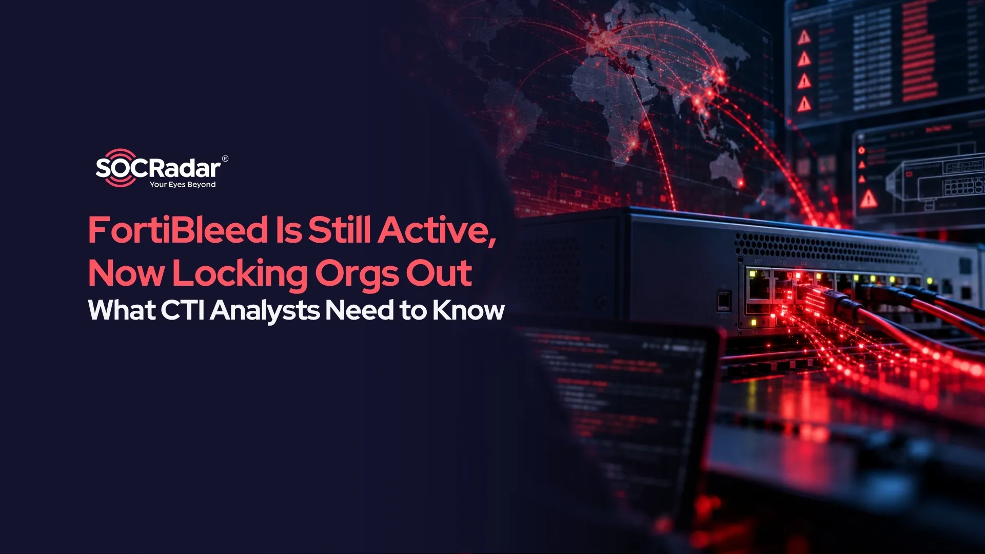 SOCRadar® Cyber Intelligence Inc. | FortiBleed Is Still Active, Locking Organizations Out