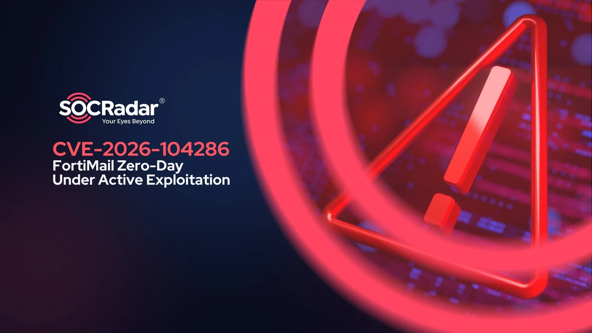 SOCRadar® Cyber Intelligence Inc. | FortiMail Zero-Day Under Active Exploitation