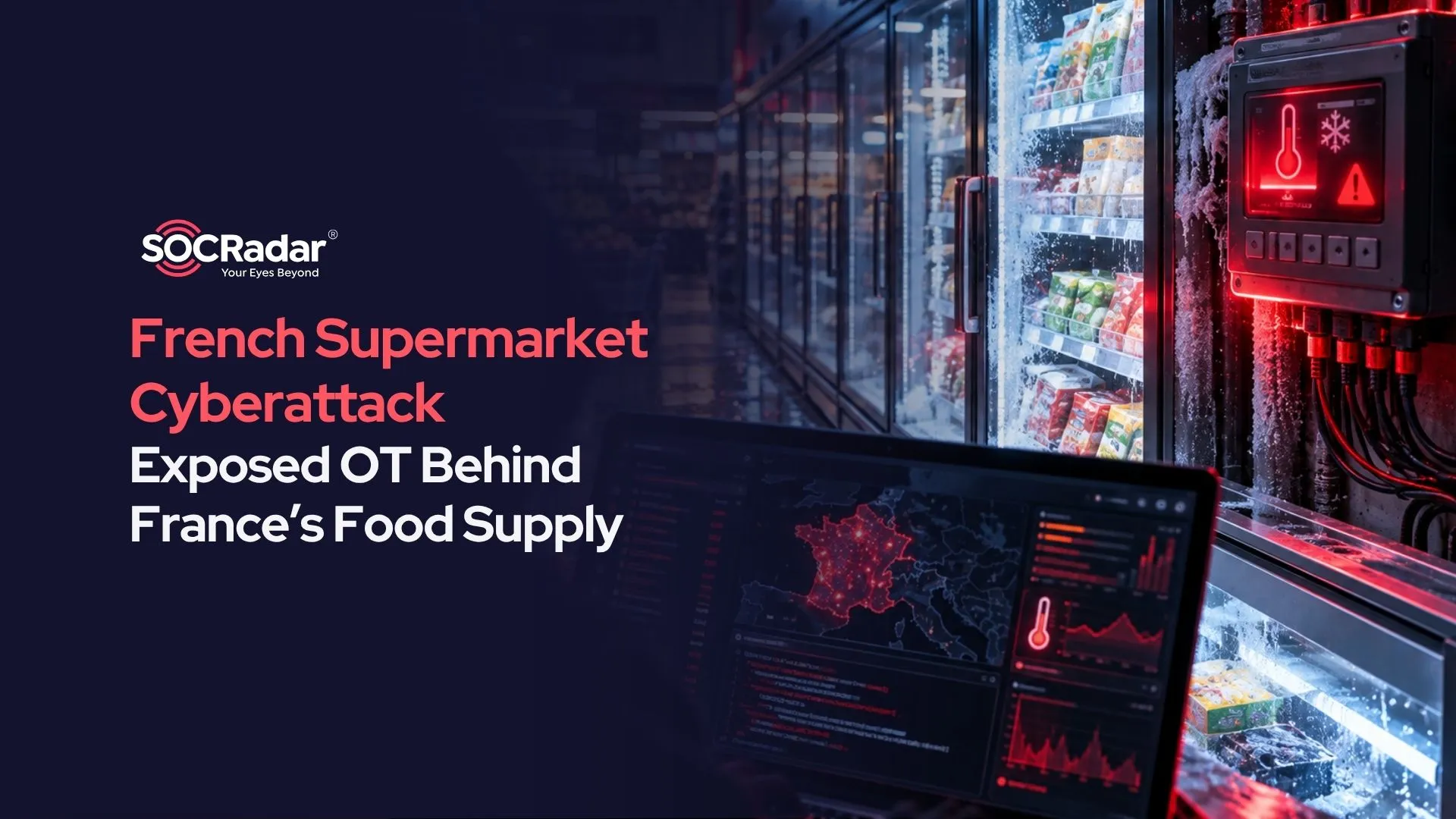 SOCRadar® Cyber Intelligence Inc. | French Supermarket Cyberattack: Exposed OT Behind France’s Food Supply