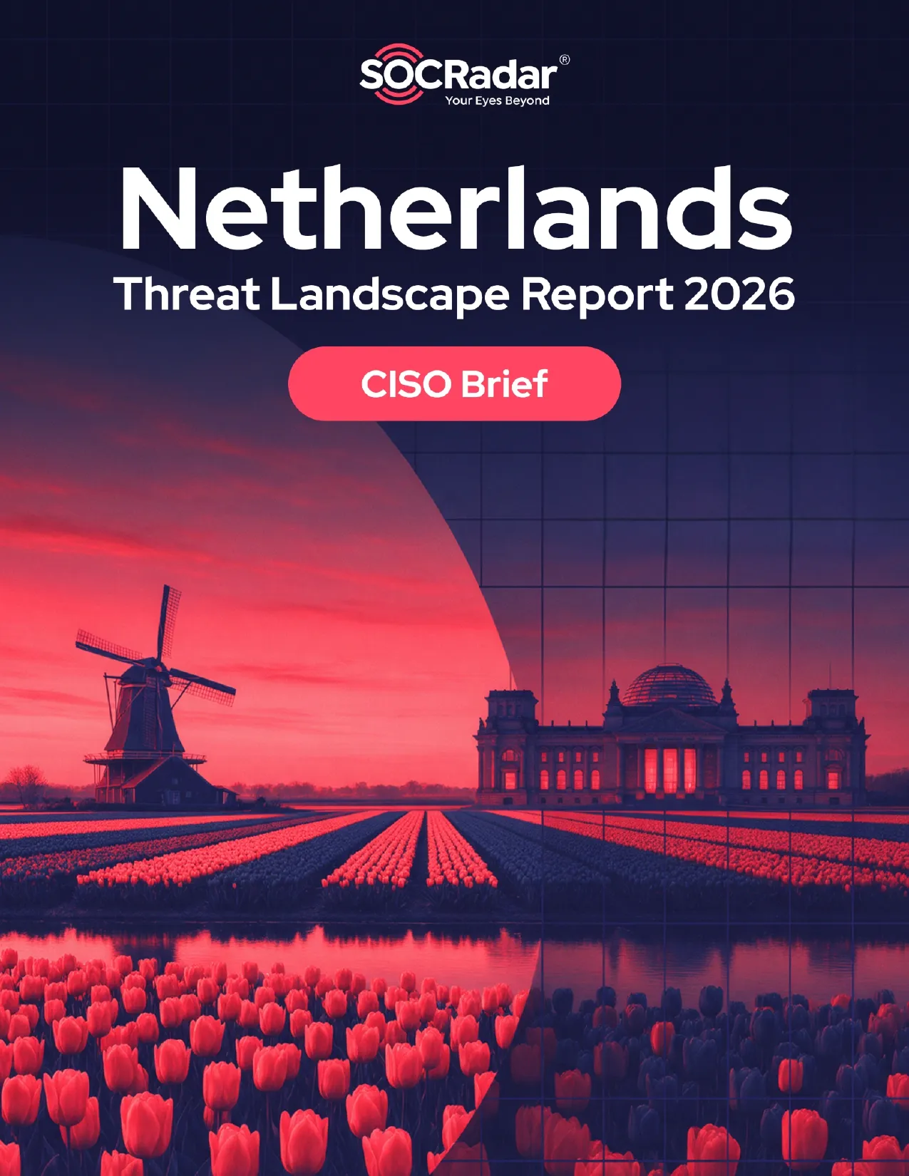 SOCRadar® Cyber Intelligence Inc. | Netherlands Threat Landscape Report's CISO Brief